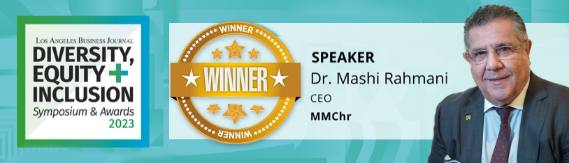 A banner with a photo of MMC HR leader Dr. Mashi Rahmani, congratulating him as follows "Las Angeles Business Journal, Diversity, Equity + Inclusion, Symposium & Awards 2023 Winner"